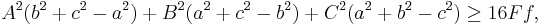 A^2(b^2%2Bc^2-a^2)%2BB^2(a^2%2Bc^2-b^2)%2BC^2(a^2%2Bb^2-c^2)\geq 16Ff,\,