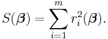 S(\boldsymbol \beta)=\sum_{i=1}^{m}r_i^2(\boldsymbol \beta).