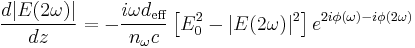 \frac{d|E(2\omega)|}{dz} = - \frac{i\omega d_{\text{eff}}}{n_\omega c}\left[E_0^2-|E(2\omega)|^2\right]e^{2i\phi(\omega) - i\phi(2\omega)}