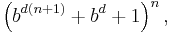 
\left(b^{d\left(n%2B1\right)}%2Bb^d%2B1\right)^n,
