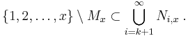 \{1,2,\ldots,x\}\setminus M_x\subset\bigcup_{i=k%2B1}^\infty N_{i,x}\;.