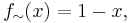 f_\sim(x)=1-x,