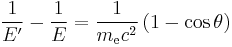  \frac{1}{E^\prime} - \frac{1}{E} = \frac{1}{m_{\text{e}} c^2}\left(1-\cos \theta \right) 