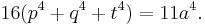 \displaystyle 16(p^{4}%2Bq^{4}%2Bt^{4})=11a^{4}.