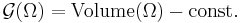 \mathcal{G}(\Omega)=\mbox{Volume}(\Omega)-\mbox{const.}