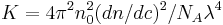 \ K=4\pi^2 n_0^2 (dn/dc)^2/N_A\lambda^4