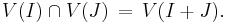 V(I) \cap V(J)\,=\,V(I %2B J).