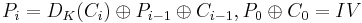 P_i = D_K(C_i) \oplus P_{i-1} \oplus C_{i-1}, P_0 \oplus C_0 = IV