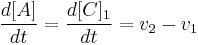 {d[A]\over dt} ={d[C]_1\over dt} =v_2 - v_1