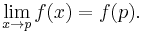 \lim_{x \to p}{f(x)} = f(p).