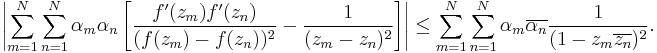  \left|\sum_{m=1}^N \sum_{n=1}^N \alpha_m \alpha_n\left[ {f^\prime(z_m)f^\prime(z_n) \over(f(z_m)-f(z_n))^2} - {1\over (z_m-z_n)^{2}}\right]  \right| \le \sum_{m=1}^N \sum_{n=1}^N \alpha_m\overline{\alpha_n} {1\over (1-z_m\overline{z_n})^2}.