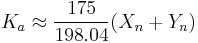 K_a\approx\frac{175}{198.04}(X_n%2BY_n)