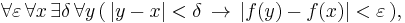 \forall \varepsilon \, \forall x  \, \exists \delta \, \forall y \, ( \, |y-x|<\delta \, \to \, |f(y)-f(x)|<\varepsilon \, ),