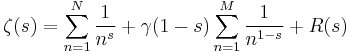 \zeta(s) = \sum_{n=1}^N\frac{1}{n^s} %2B \gamma(1-s)\sum_{n=1}^M\frac{1}{n^{1-s}} %2B R(s) 