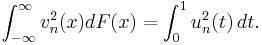 \int_{-\infty}^{\infty} v_n^2(x)d F(x)=\int_{0}^{1} u_n^2(t)\,dt.