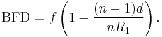 \mbox{BFD} = f \left( 1 - \frac{ (n-1) d}{n R_1} \right). 