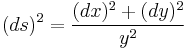 (d s)^2 = \frac{(d x)^2 %2B (d y)^2}{y^2} \,