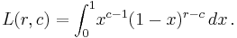 L(r, c) = \int_0^1 \! x ^ {c - 1} (1 - x)^{r-c} \,dx \,.