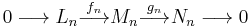  0 \longrightarrow L_n \stackrel{f_n}{\longrightarrow}
M_n \stackrel{g_n}{\longrightarrow}
N_n \longrightarrow 0 