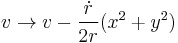 v \rightarrow v - \frac{\dot{r}}{2r} (x^2%2By^2)