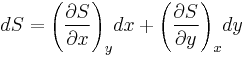 dS = \left(\frac{\partial S}{\partial x}\right)_y\!dx %2B
 \left(\frac{\partial S}{\partial y}\right)_x\!dy