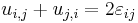 u_{i,j}%2Bu_{j,i}= 2 \varepsilon_{ij}\,\!