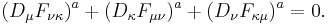 \ (D_\mu F_{\nu \kappa})^a%2B(D_\kappa F_{\mu \nu})^a%2B(D_\nu F_{\kappa \mu})^a=0.