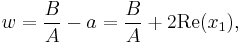  w = {B \over A} - a = {B \over A} %2B 2 \mathrm{Re}(x_1), 