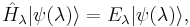 \hat{H}_{\lambda}|\psi(\lambda)\rangle = E_{\lambda}|\psi(\lambda)\rangle,