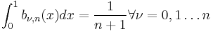 \int_{0}^{1}b_{\nu, n}(x)dx = \frac{1}{n%2B1}  \forall \nu = 0,1 \dots n