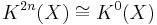  K^{2n}(X) \cong K^0(X) 