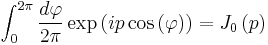   
 \int_0^{2 \pi} {d\varphi \over 2 \pi}  \exp\left( i p \cos\left( \varphi \right) \right)
=
 J_0 \left( p \right)
   