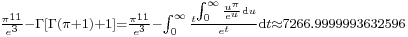 {}_{\frac{\pi^{11}}{e^3}-\Gamma\left[\Gamma\left(\pi%2B1\right)%2B1\right]=\frac{\pi^{11}}{e^3}-\int_0^{\infty}\frac{t^{\int_0^{\infty}\frac{u^{\pi}}{e^u}{\rm{d}}u}}{e^t} {\rm{d}}t\approx 7266.9999993632596}