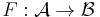 F�: \mathcal A \rightarrow \mathcal B