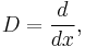 D = \dfrac{d}{dx},