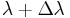 \lambda%2B\Delta \lambda