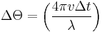 \Delta\Theta = \left(\frac{4\pi v \Delta t}{\lambda}\right)