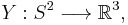 Y:S^2\longrightarrow \mathbb{R}^3,