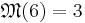 \mathfrak{M}(6) = 3 