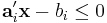 \mathbf{a}'_i \mathbf{x} - b_i \leq 0