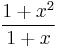 \frac{1%2Bx^2}{1%2Bx}