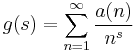  g(s)=\sum_{n=1}^{\infty} \frac{a(n)}{n^{s}} 