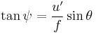 \tan \psi = \frac {u'} f \sin \theta