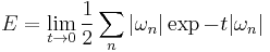 E=\lim_{t\to 0} \frac{1}{2}\sum_n |\omega_n| \exp -t|\omega_n| 