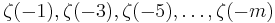  \zeta(-1),\zeta(-3),\zeta(-5),\ldots, \zeta(-m) 