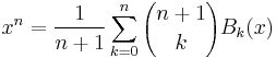 x^n = \frac {1}{n%2B1}
\sum_{k=0}^n {n%2B1 \choose k} B_k (x)
