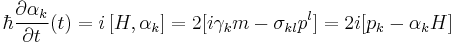   \hbar \frac{\partial \alpha_k}{\partial t} (t)= i\left[ H , \alpha_k \right] = 2[i \gamma_k m - \sigma_{kl}p^l] = 2i[p_k-\alpha_kH] \,\!\;