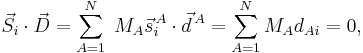 
\vec{S}_i \cdot \vec{D} = \sum_{A=1}^N \; M_A \vec{s}^{\,A}_i \cdot \vec{d}^{\,A}
=\sum_{A=1}^N M_A d_{Ai} = 0, 
