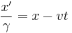 \frac{x'}{\gamma} = x - v t