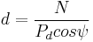 d= \frac{N}{P_d cos \psi}